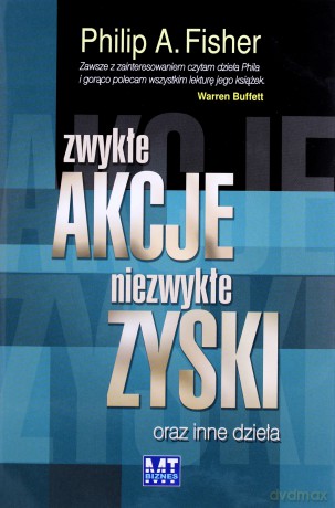 Zwykłe Akcje Niezwykłe Zyski Oraz Inne Dzieła (twarda) - Philip A. Fisher [KSIĄŻKA]