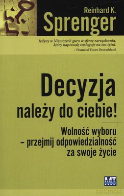 Decyzja Należy Do Ciebie - Reinhard K. Sprenger [KSIĄŻKA]