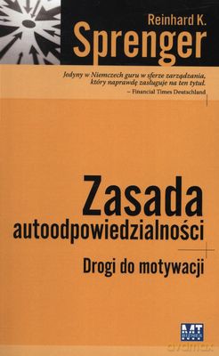Zasada Autoodpowiedzialności Droga Do Motywacji - Reinhard K. Sprenger [KSIĄŻKA]