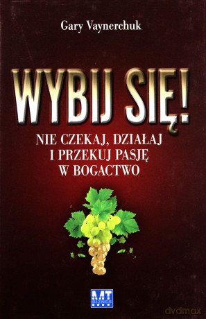 Wybij Się! (twarda) - Gary Vaynerchuk [KSIĄŻKA]