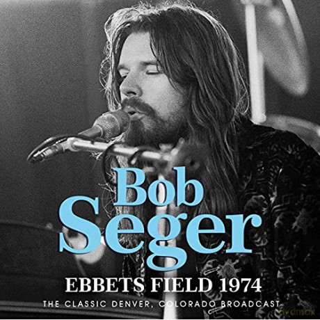Bob Seger: Ebbets Field 1974 [CD]