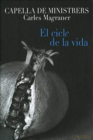 Capella De Ministrers: El Cicle De La Vida [CD]