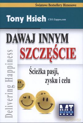Dawaj Innym Szczęście (twarda) - Tony Hesieh [KSIĄŻKA]