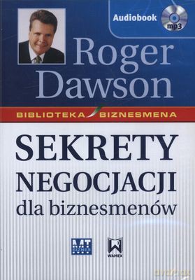 Sekrety Negocjacji Dla Biznesmenów - Roger Dawson [AUDIOBOOK] [CD-MP3]
