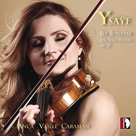 Anca Vasile Caraman: Eugene Ysaye: Six Sonatas [CD]