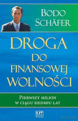 Droga Do Finansowej Wolności - Bodo Schafer [KSIĄŻKA]