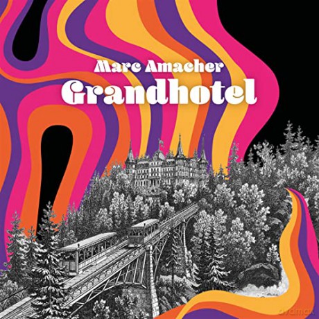 Marc Amacher: Grandhotel [CD]