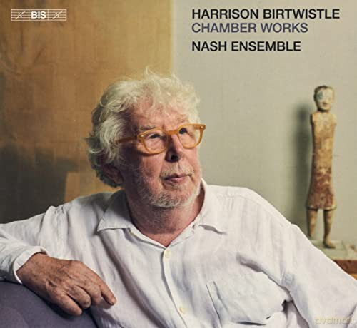 Nash Ensemble: Harrison Birtwistle: Chamber Works [CD]