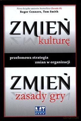 Zmień Kulturę, Zmień Zasady Gry (twarda) - Roger Connors, Tom Smith [KSIĄŻKA]