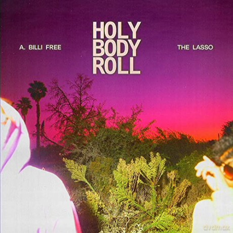 The Lasso: Holy Body Roll (digipack) [CD]
