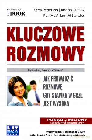 Kluczowe Rozmowy Jak Prowadzić Rozmowę Gdy Stawka W Grze Jest Wysoka - Kerry Patterson, John Grenny, Ron Mcmillan, Al Switzler [KSIĄŻKA]