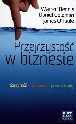 Przejrzystość W Biznesie - Warren Bennis, Daniel Goleman, James O'toole [KSIĄŻKA]
