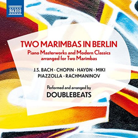 Doublebeats: J.S. Bach. Chopin. Haydn. Miki. Piazzolla. Rachmaninov: Two Marimbas In Berlin [CD]