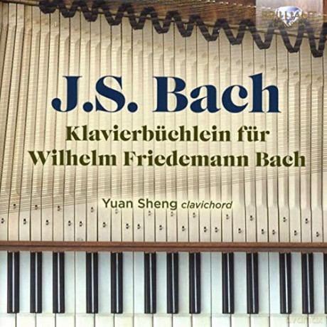Yuan Sheng: J.S. Bach: Klavierbuchlein Fur Wilhelm Friedemann Bach [2xCD]