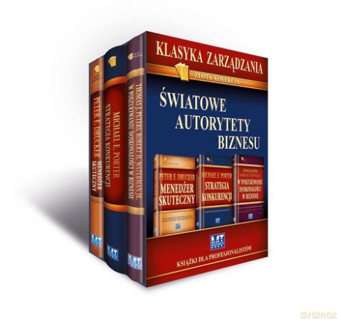 Pakiet 2011 Klasyka Zarządzania Światowe Autorytety Biznesu (twarda) - Peter F. Drucker, Michael Porter, Tom Peters [KSIĄŻKA]