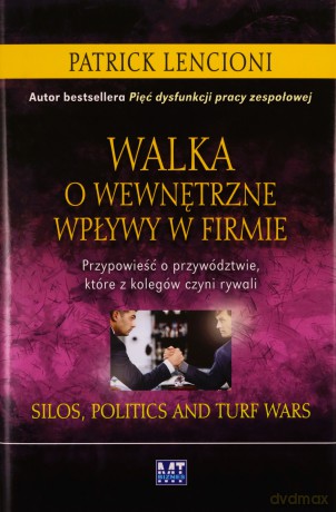 Walka O Wewnętrzne Wpływy W Firmie (twarda) - Patrick Lencioni [KSIĄŻKA]