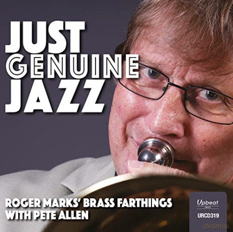 Roger Marks Brass Farthings With Pete Allen: Just Genuine Jazz [CD]