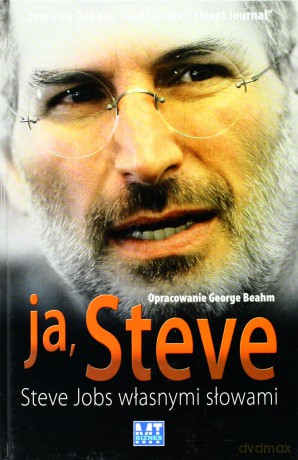 Ja Steve Steve Jobs Własnymi Słowami (twarda) - George Beahm [KSIĄŻKA]