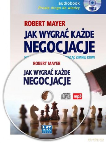 Jak Wygrać Każde Negocjacje - Robert Mayer [AUDIOBOOK] [CD-MP3]