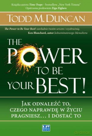 The Power To Be Your Best! - Todd M. Duncan [KSIĄŻKA]