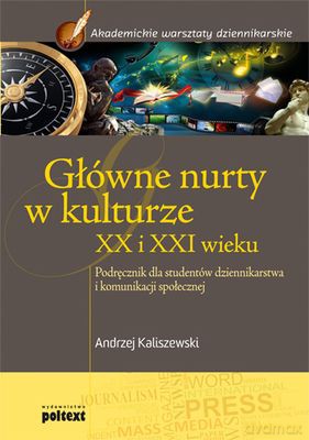 Główne Nurty W Kulturze XX I XXI Wieku - Andrzej Kaliszewski [KSIĄŻKA]