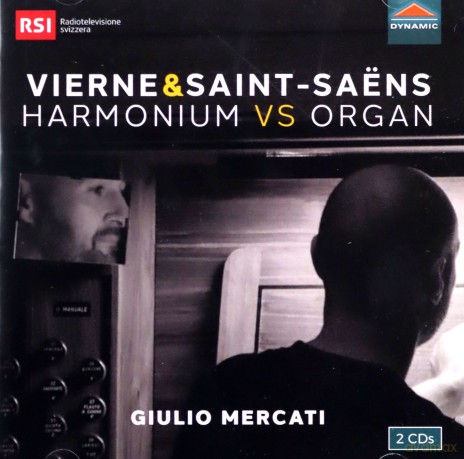 Giulio Mercati: Louis Vierne And Camille Saint-Saens: Harmonium Vs Organ [2xCD]