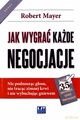 Jak Wygrać Każde Negocjacje - Robert Mayer [KSIĄŻKA]