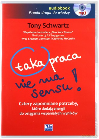 Taka Praca Nie Ma Sensu - Tony Schwartz [AUDIOBOOK] [CD-MP3]