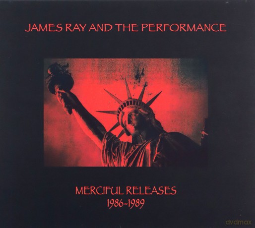 James Ray And The Performance: Mericiful Releases 1986-89 [CD]