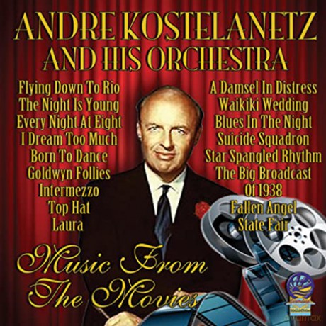Andre Kostelanetz And His Orchestra: Music From The Movies [CD]