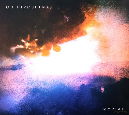 Oh Hiroshima: Myriad (Limited) (digipack) [CD]