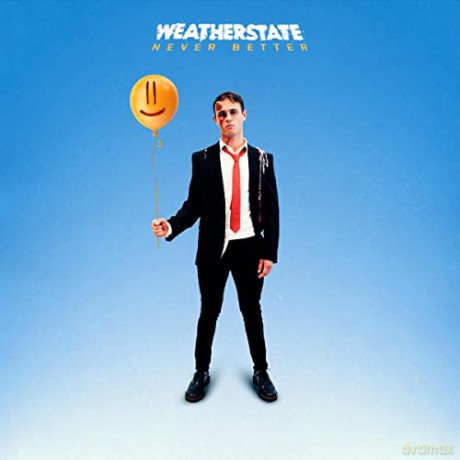 Weatherstate: Never Better [CD]