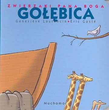 Zwierzaki Pana Boga Gołębica - Genevieve Laurencin, Eric Gaste [KSIĄŻKA]