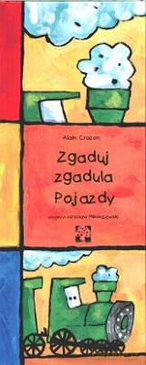Zgaduj Zgadula Pojazdy - Alain Crozon [KSIĄŻKA]