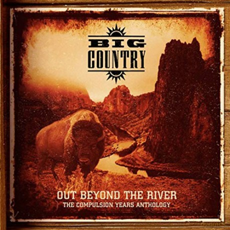 Big Country: Out Beyond The River: The Compulsion Years Anthology (Remastered Edition) [6xCD]