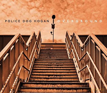 Police Dog Hogan: Overground [CD]