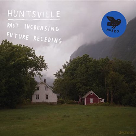 Huntsville: Past Increasing. Future Receding [CD]
