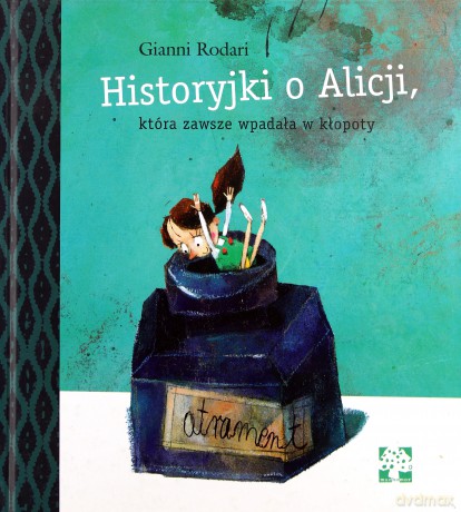 Historyjki O Alicji, Która Zawsze Wpadała W Kłopoty - Gianni Rodari [KSIĄŻKA]