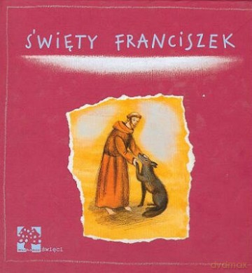 Święty Franciszek - Anna Tyczyńska-Skowrońska [KSIĄŻKA]