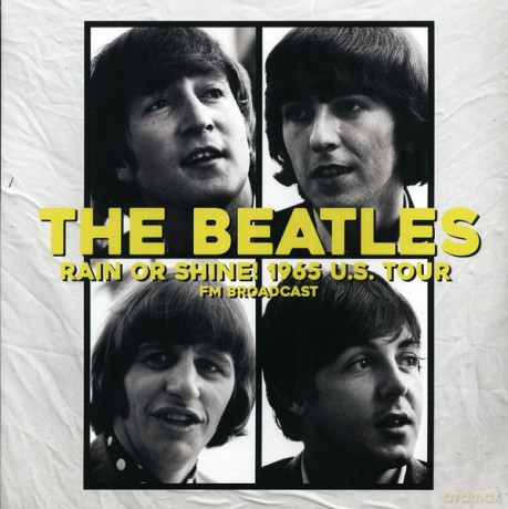 The Beatles: Rain Or Shine! 1965 U.S. Tour - Fm Broadcast [Winyl]
