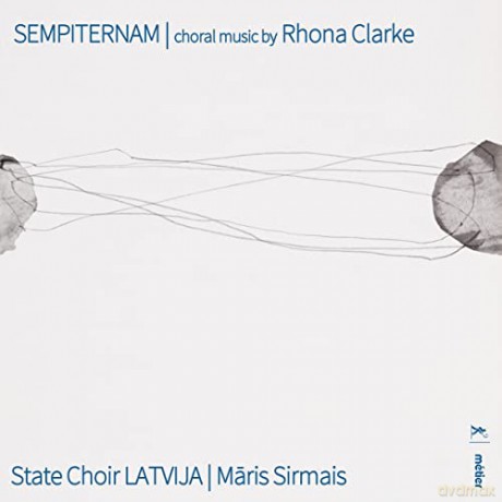 State Choir Latvija: Rhona Clarke: Sempiternam [CD]