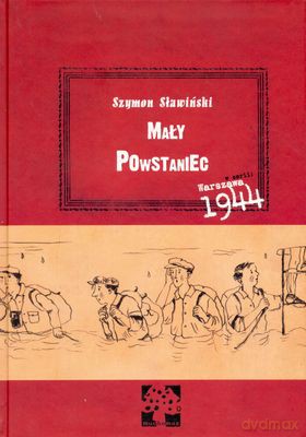 Mały Powstaniec - Szymon Sławiński [KSIĄŻKA]