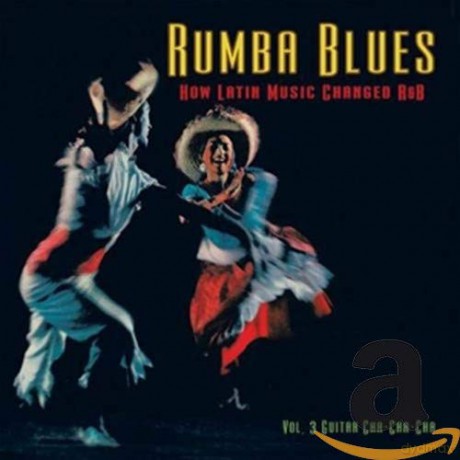 Rumba Blues Vol 3 Guitar Chachacha 19561958 [CD]