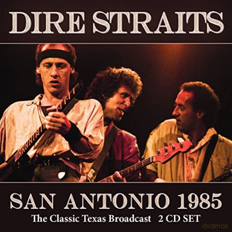 Dire Straits: San Antonio 1985 [2CD]