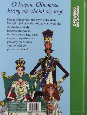 O Księciu Oliwierze Który Nie Chciał Się Myć (twarda) - Odile Hellmann-Hurpoil, Patrick Benson [KSIĄŻKA]