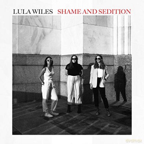 Lula Wiles: Shame And Sedition [2xWinyl]