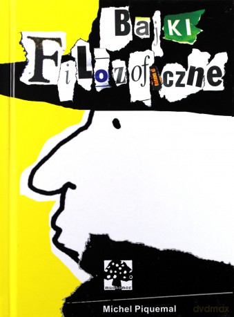 Bajki Filozoficzne wyd.2010 (twarda) - Michel Piquemal [KSIĄŻKA]