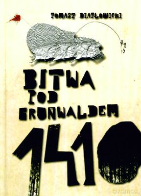 Bitwa Pod Grunwaldem 1410 (twarda) - Tomasz Diatłowicki [KSIĄŻKA]
