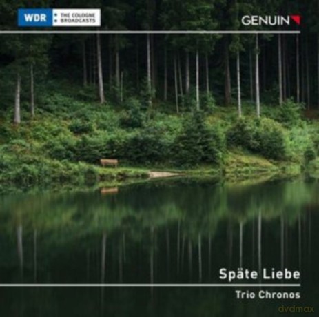 Trio Chronos: Spate Liebe: Clarinet Chamber Music By Johannes Brahms [CD]