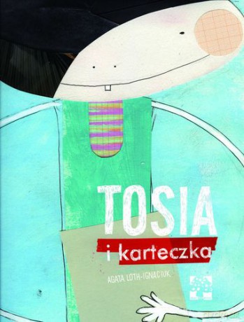 Tosia I Karteczka - Agata Loth-Ignaciuk [KSIĄŻKA]